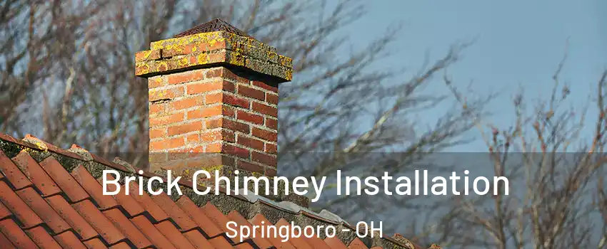  Brick Chimney Installation Springboro - OH