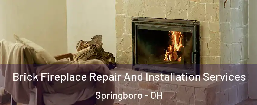  Brick Fireplace Repair And Installation Services Springboro - OH