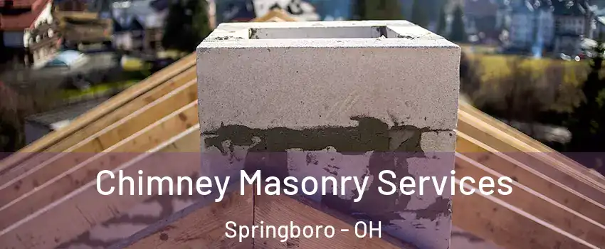  Chimney Masonry Services Springboro - OH