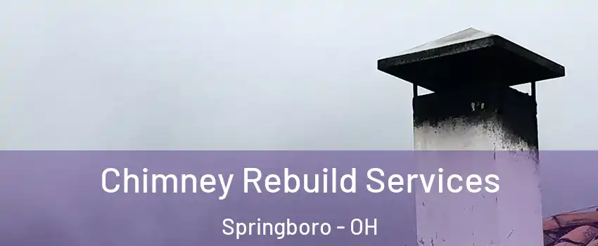  Chimney Rebuild Services Springboro - OH