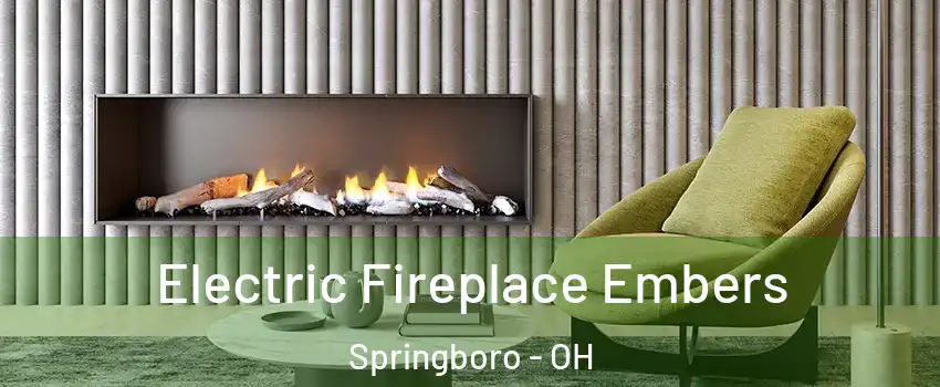  Electric Fireplace Embers Springboro - OH