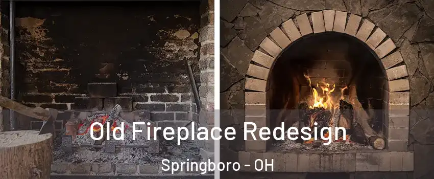  Old Fireplace Redesign Springboro - OH