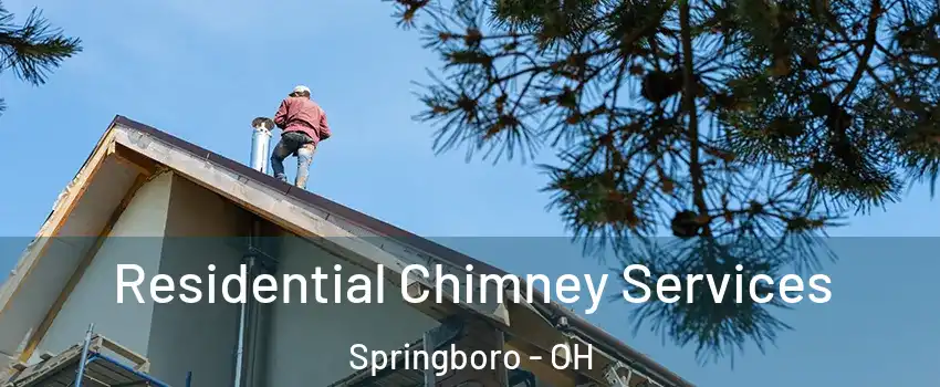 Residential Chimney Services Springboro - OH