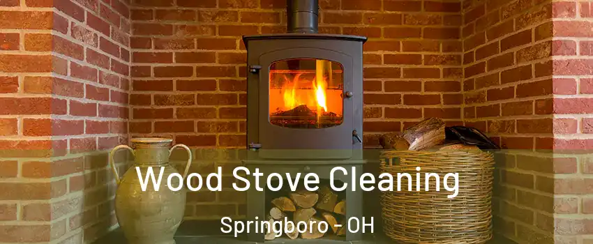  Wood Stove Cleaning Springboro - OH